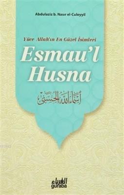 Esmau'l Hüsna Yüce Allah'ın En Güzel İsimleri