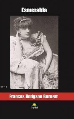 Esmeralda Frances Hodgson Burnett