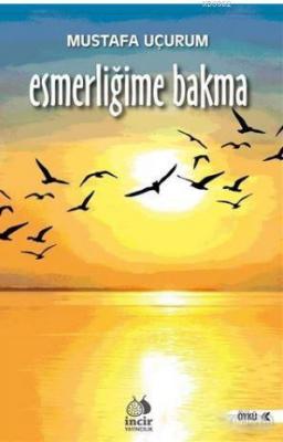 Esmerliğime Bakma
