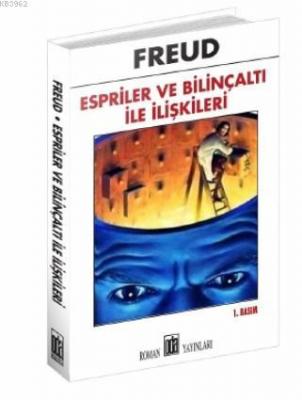 Espiriler ve Bilinçaltı Freud