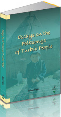 Essays On The Folksongs Of Turkic People Janos Sipos