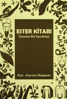 Ester Kitabı Üzerine Bir İnceleme Rev. Aaron Messner