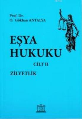 Eşya Hukuku - Zilyetlik - Cilt II Gökhan Antalya