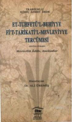 Et-Tuhfetü'l-Behiyye Fi't-Tarikati'l-Mevleviyye Tercümesi Trabzonlu Kö
