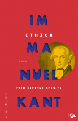Ethica -Etik üzerine Dersler- Immanuel Kant
