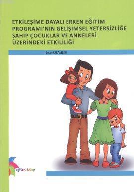 Etkileşime Dayalı Erken Eğitim Programı'nın Gelişimsel Yetersizliğe Sahip Çocuklar