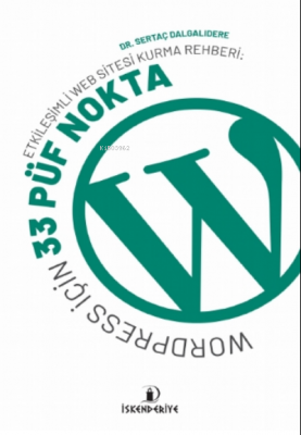 Etkileşimli Web Sitesi Kurma Rehberi: Wordpress İçin 33 Püf Nokta Sert