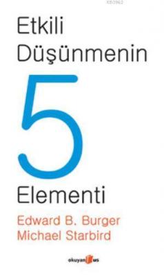 Etkili Düşünmenin 5 Elementi Edward B. Burger