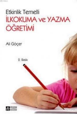 Etkinlik Temelli İlkokuma ve Yazma Öğretimi Ali Göçer