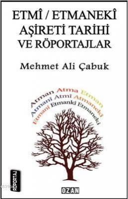 Etmi-Etmaneki Aşireti Tarihi ve Röportajlar Mehmet Ali Çabuk