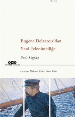 Eugene Delacroix'dan Yeni İzlenimciliğe Paul Signac