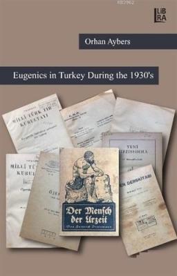 Eugenics İn Turkey During The 1930's Orhan Aybers