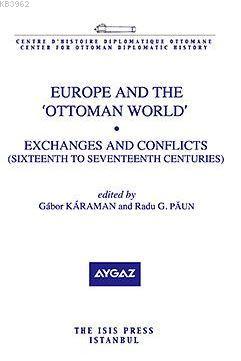 Europe And The 'Ottoman World' Exchanges And Conflicts Radu g. Pun
