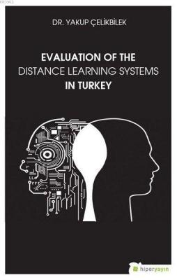 Evaluation Of The Distance Learning Systems In Turkey Yakup Çelikbilek