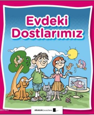 Evdeki Dostlarımız