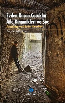 Evden Kaçan Çocuklar Aile Dinamikleri ve Suç