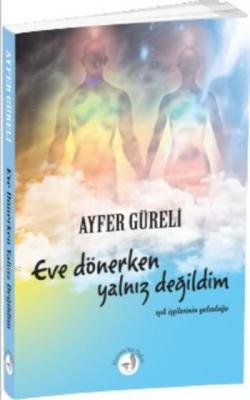 Eve Dönerken Yalnız Değildim