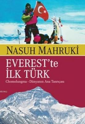 Everest'te İlk Türk Nasuh Mahruki