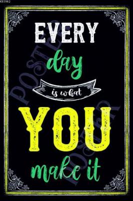 Every Day You Make It