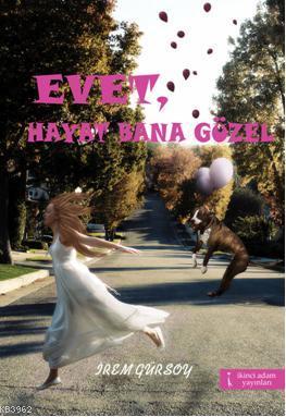 Evet, Hayat Bana Güzel