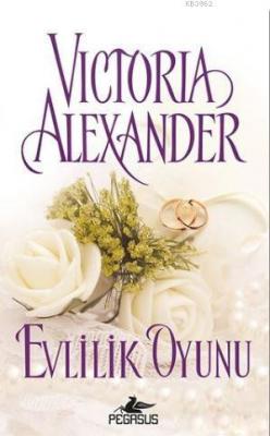 Evlilik Oyunu Victoria Alexander