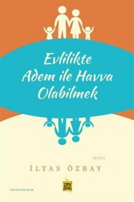 Evlilikte Adem ile Havva Olabilmek