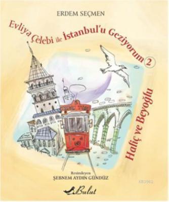 Evliya Çelebi ile İstanbul'u Geziyorum 2 Erdem Seçmen
