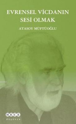 Evrensel Vicdanın Sesi Olmak Atasoy Müftüoğlu