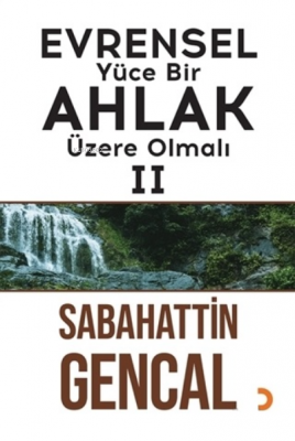 Evrensel Yüce Bir Ahlak Üzere Olmalı 2