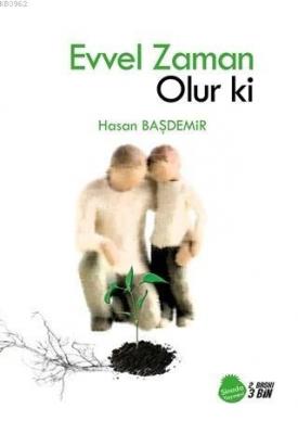 Evvel Zaman Olur ki Hasan Başdemir