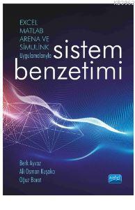 Excel, Matlab, Arena Ve Simulink Uygulamalarıyla Sistem Benzetimi