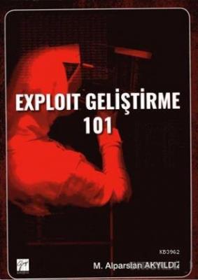 Exploit Geliştirme 101 M. Alparslan Akyıldız