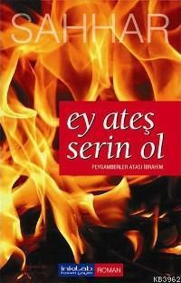 Ey Ateş Serin Ol