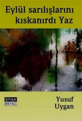 Eylül Sarılışlarını Kıskanırdı Yaz