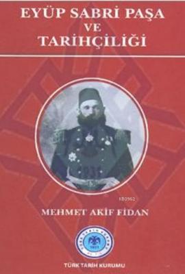 Eyüp Sabri Paşa ve Tarihçiliği