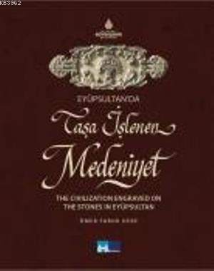 Eyüpsultan'da Taşa İşlenen Medeniyet