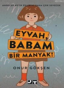 Eyvah, Babam Bir Manyak!