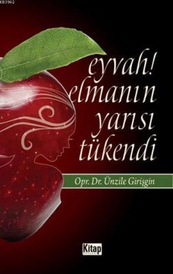 Eyvah! Elmanın Yarısı Tükendi Ünzile Girişgin