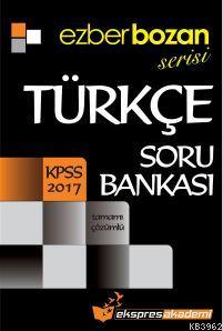 Ezberbozan Serisi KPSS Türkçe Tamamı Çözümlü Soru Bankası 2017 Kolekti
