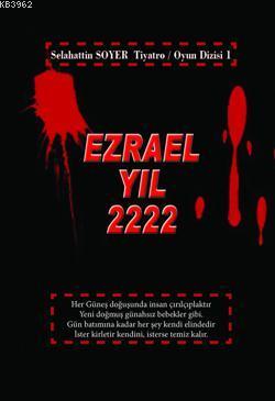 Ezrael Yıl 2222 Selahattin Soyer