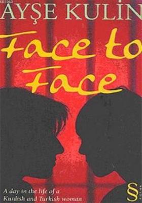 Face to Face Ayşe Kulin