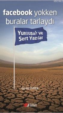 Facebook Yokken Buralar Tarlaydı