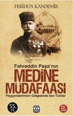 Fahreddin Paşa'nın Medine Müdafaası Feridun Kandemir