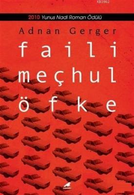 Faili Meçhul Öfke 2010 Yunus Nadi Roman Ödülü Adnan Gerger