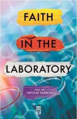 Faith in the Laboratory (İnanç Psikolojisi - İngilizce) Nevzat Tarhan