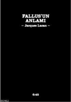 Fallus'un Anlamı Jacques Lacan