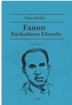 Fanon: Barikatların Filozofu Peter Hudis
