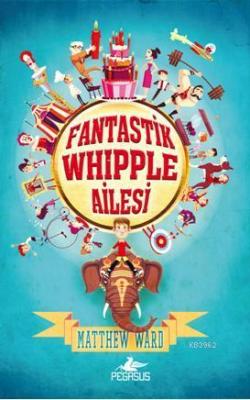 Fantastik Whipple Ailesi - 1 (Ciltli)