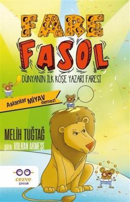 Fare Fasol - Aslanlar Miyav Demez! Dünyanın İlk Köşe Yazarı Faresi Mel