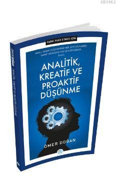 Farkı Fark Etmek İçin: Analitik, Kreatif ve Proaktif Düşünme